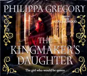 The Kingmaker'S Daughter -Philippa Gregory CD