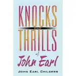 KNOCKS AND THRILLS OF JOHN EARL