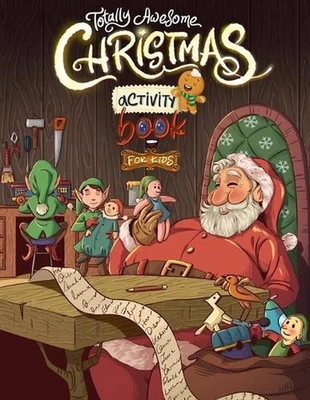Totally Awesome Christmas Activity Book for Kids: Fun Puzzles, Games, and Brain-