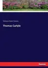 Thomas Carlyle by Moncure Daniel Conway (English) Paperback Book