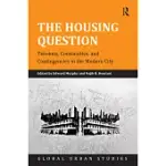 THE HOUSING QUESTION FROM HIGH MODERNIST TO NEOLIBERAL URBANISM