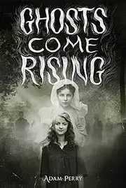 Ghosts Come Rising
