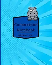 Composition Notebook | Cute Hippo Journal for kids and students | 110 pages