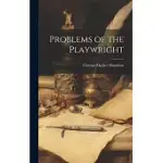 PROBLEMS OF THE PLAYWRIGHT