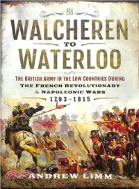 在飛比找三民網路書店優惠-Walcheren to Waterloo ― The Br