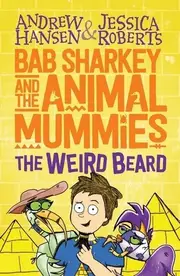 The Weird Beard : Bab Sharkey and the Animal Mummies