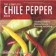 The Complete Chile Pepper Book ― A Gardener's Guide to Choosing, Growing, Preserving, and Cooking