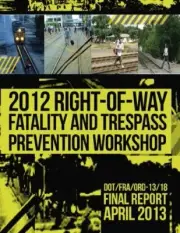 2012 Right-of-Way Fatality and Trespass Prevention Workshop, Transportation-,