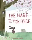 The Hare and The Tortoise: An Aesop Fable for kids by Ann Hamilton-Lee Paperback
