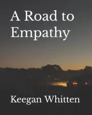 A Road to Empathy by Keegan Jeremiah Whitten Paperback Book