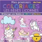 Mes Premiers Coloriages Les Bbs Licornes - Volume 2: Cahier de coloriage enfant
