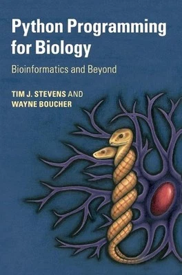 Python Programming for Biology: Bioinformatics and Beyond by Tim J. Stevens (Eng