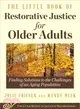 The Little Book of Restorative Justice for Older Adults ─ Finding Solutions to the Challenges of an Aging Population