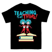 Teaching Is My Thing Dr Seuss T-shirt