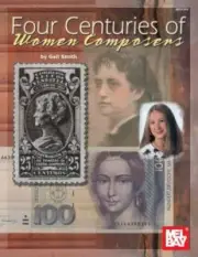 Four Centuries of Women Composers by Gail Smith (2003, Trade Paperback)