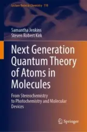 Next Generation Quantum Theory of Atoms in Molecules : From Stereochemistry t...