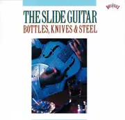 Slide Guitar: Bottles. Knives & Steel -Various Artists CD