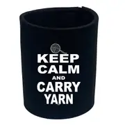 Keep Calm And Carry Yarn - Funny Novelty Stubby Holder