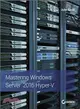 Mastering Windows Server 2016 Hyper-V