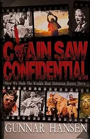 [Gunnar Hansen] Chain Saw Confidential: How We Made The World's Most Notorious Horror Movie