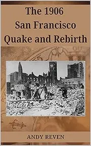The 1906 San Francisco Quake and Rebirth