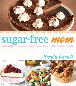 Sugar-Free Mom ― Naturally Sweet and Sugar-Free Recipes for the Whole Family