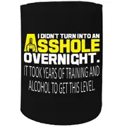 Alcohol Stubby Holder - Become Asshole Overnight - Funny Novelty Birthday Gift Joke Beer Can Bottle