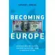 Becoming Europe: Economic Decline, Culture, and How America Can Avoid a European Future