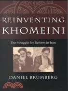 在飛比找三民網路書店優惠-Reinventing Khomeini ─ The Str