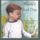 Mikey's Bad Day.New 9781511823609 Fast Free Shipping<|