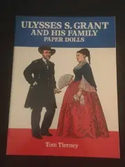 ULYSSES S. GRANT AND HIS FAMILY PAPER DOLLS by Tom Tierney