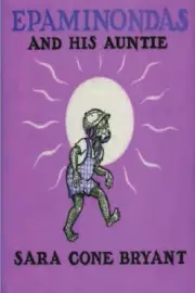 Epaminondas and His Auntie by Bryant, Sara Cone [Paperback]
