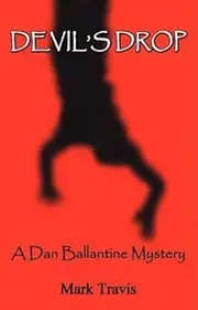 DEVIL'S DROP: A Dan Ballantine Mystery (Dan Ballantine Mysteries Book 7)