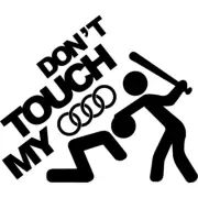 Don’t Touch My Audi Vinyl Decal Car Window Tumbler Laptop Mirror Bike Flask