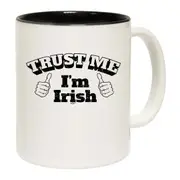 Trust Me Im Irish Mug Cup
