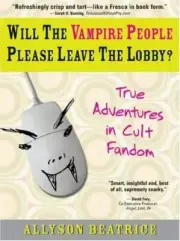 Buffy Cult Fandom Will the Vampire People Please Leave the Lobby Allyson Beatric