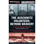 THE AUSCHWITZ VOLUNTEER: BEYOND BRAVERY