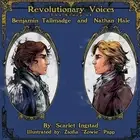 Revolutionary Voices: The Story of Benjamin Tallmadge and Nathan Hale by Zsofia