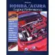 Honda/Acura Engine Performance: How to Modify D, B and H Series Honda/Acura Engines for Street and Drag Racing Performance