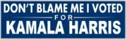 Don't Blame Me I Voted For Kamala Harris Democrat 2.5x8 Inch Bumper Sticker