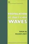 Propagation of Short Radio Waves by Donald E Kerr: New