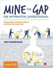 Mine the Gap for Mathematical Understanding: Common Holes and Misconceptions and What to Do about Them (3-5)