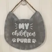 Cat Head hanging Sign/Plaque that reads "My Children Purr", handcrafted