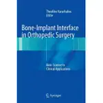 BONE-IMPLANT INTERFACE IN ORTHOPEDIC SURGERY: BASIC SCIENCE TO CLINICAL APPLICATIONS