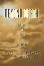 Beyond Death Exploring the Evidence for Gary R Habermas Paperback