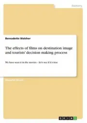 The effects of films on destination image and tourists' decision making process: