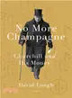 No More Champagne ─ Churchill and His Money