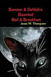 Samson & Delilah's Haunted Bed & Breakfast by Jesse W. Thompson (English) Paperb