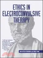 在飛比找三民網路書店優惠-Ethics in Electroconvulsive Th