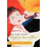 THE TIME AFTER HAPPILY-EVER-AFTER